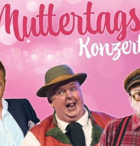 Event im Golchener Hof: Muttertagskonzert mit dem Wildecker Herzbuben, Danny Buller & Bauer Korl